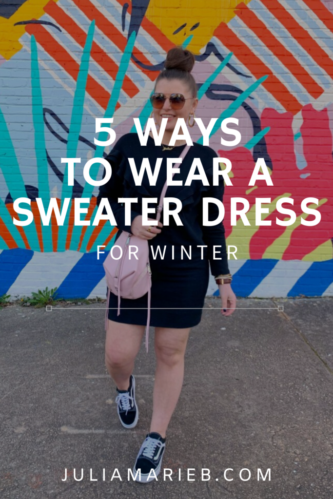 5 WAYS TO WEAR A SWEATER DRESS FOR WINTER: http://www.juliamarieb.com/2020/01/08/5-ways-to-style-a-sweater-dress:-the-rule-of-5/ | @julia.marie.b