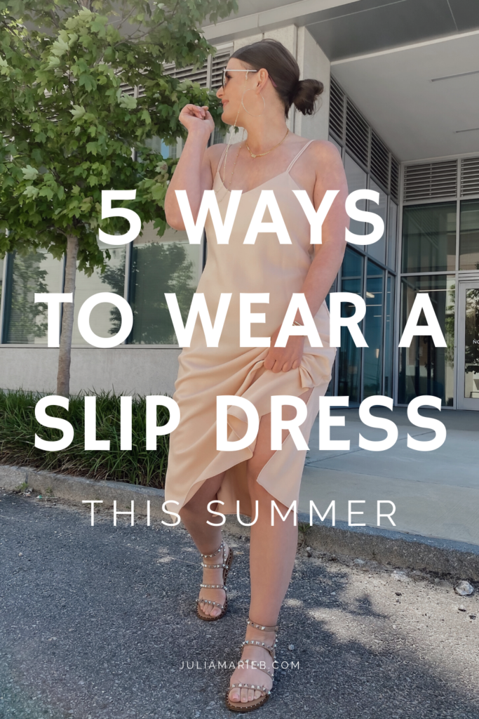 5 WAYS TO STYLE A SLIP DRESS FOR SUMMER: http://www.juliamarieb.com/2020/05/06/ro5:-slip-dress/ | @julia.marie.b