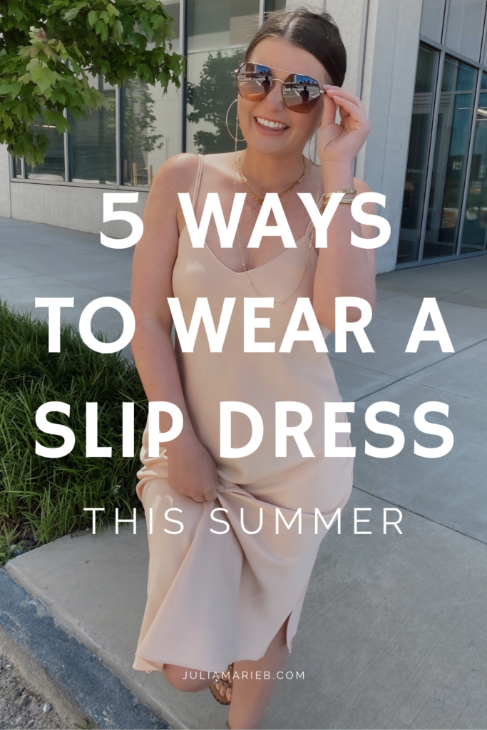 5 WAYS TO STYLE A SLIP DRESS FOR SUMMER: http://www.juliamarieb.com/2020/05/06/ro5:-slip-dress/ | @julia.marie.b