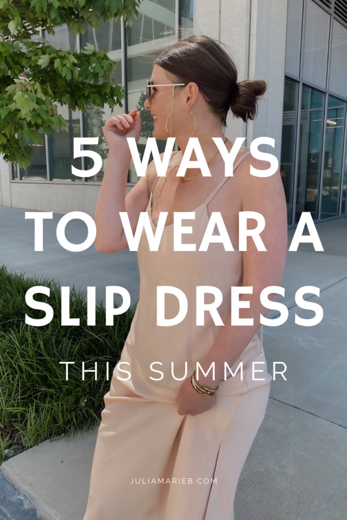 5 WAYS TO STYLE A SLIP DRESS FOR SUMMER: http://www.juliamarieb.com/2020/05/06/ro5:-slip-dress/ | @julia.marie.b