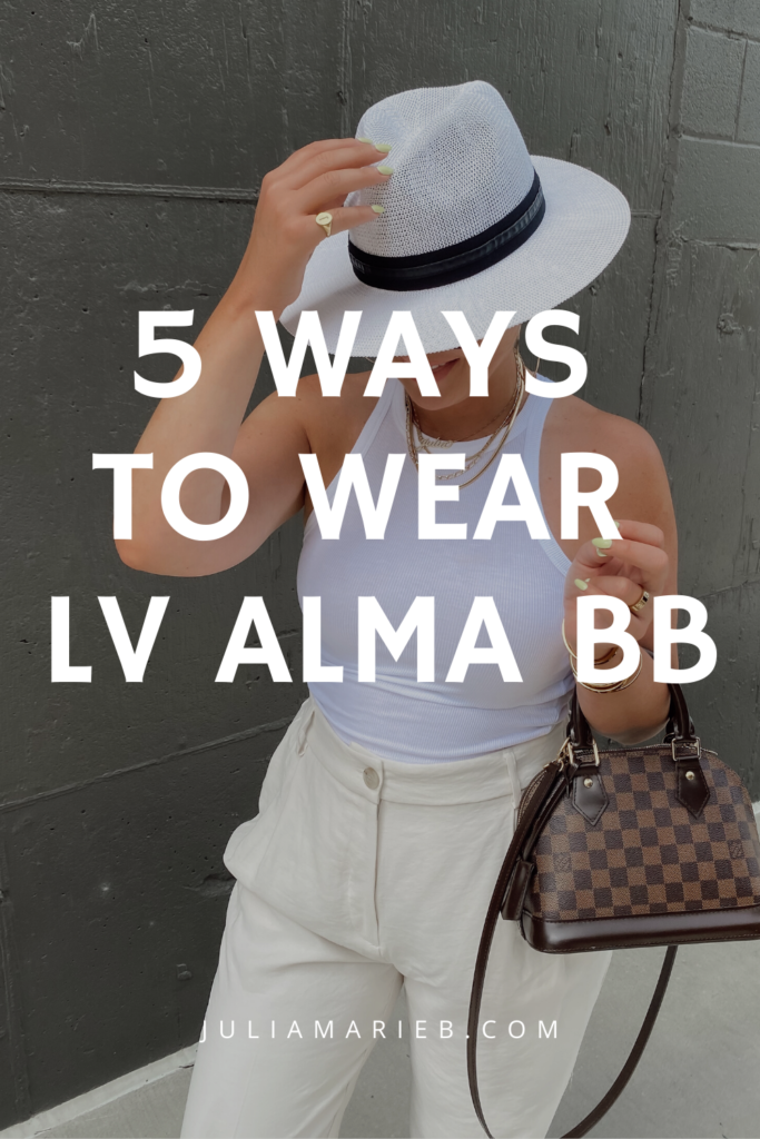 5 WAYS TO STYLE LOUIS VUITTON ALMA BB FOR SUMMER