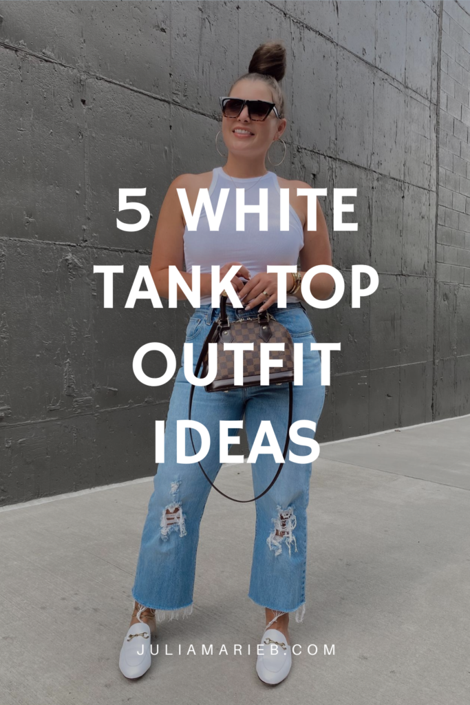 5 BASIC TANK TOP OUTFIT IDEAS: http://www.juliamarieb.com/2020/07/26/ro5:-white-tank/ | @julia.marie.b