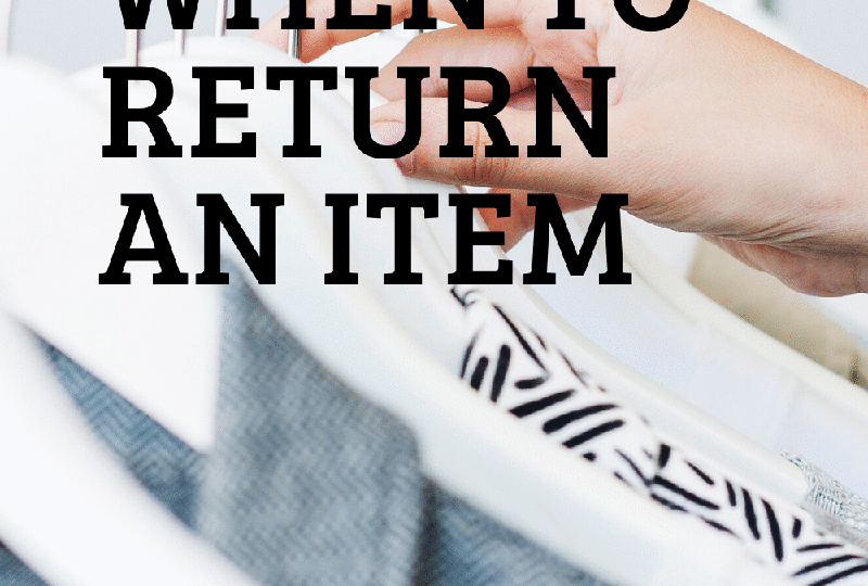 WHEN TO RETURN AN ITEM